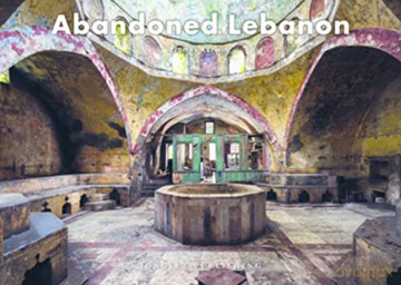 Abandoned Lebanon (Jonglez Photo Books) - James Kerwin [KSIĄŻKA]