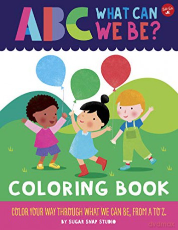 ABC for Me: ABC What Can We BeColoring Book: Color your way through what we can be, from A to Z - Sugar Snap Studio [KSIĄŻKA]