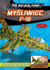 Mój pierwszy model - Myśliwiec F-16 [KSIĄŻKA]