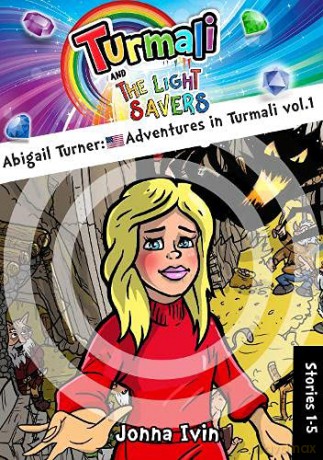 Abigail Turner Adventure in Turmali vol. 1 (Turmali and The Light Savers) - Jonna Ivin [KSIĄŻKA]