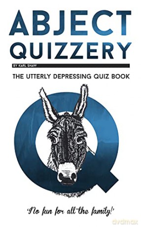Abject Quizzery: The Utterly depressing Quiz Book - Karl Shaw [KSIĄŻKA]