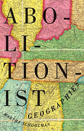 Abolitionist Geographies - Martha Schoolman [KSIĄŻKA]
