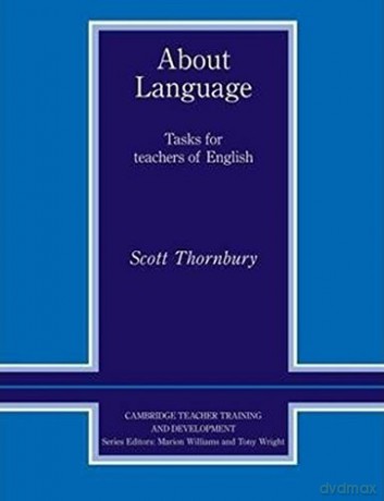About Language: Tasks For Teachers Of English - Scott Thornbury [KSIĄŻKA]