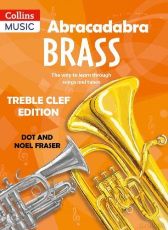 Abracadabra Brass; Treble Clef: The Way to Learn Through Songs and Tunes: Pupil's Book (Abracadabra) - Dot Fraser [KSIĄŻKA]