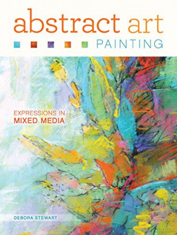 Abstract Art Painting: Expressions in Mixed Media - Debora Stewart [KSIĄŻKA]