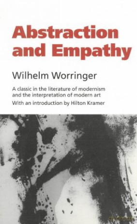 Abstraction and Empathy: A Contribution to the Psychology of Style (Elephant s) - Wilhelm Worringer [KSIĄŻKA]