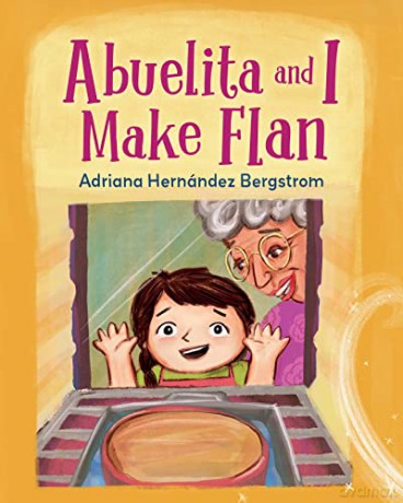 Abuelita and I Make Flan - Adriana Hernndez Bergstrom [KSIĄŻKA]
