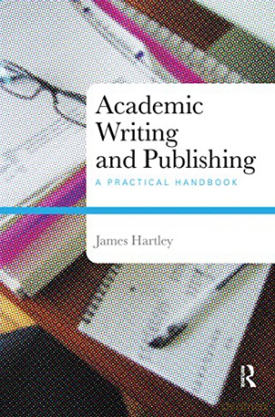 Academic Writing and Publishing: A Practical Handbook - James Hartley [KSIĄŻKA]
