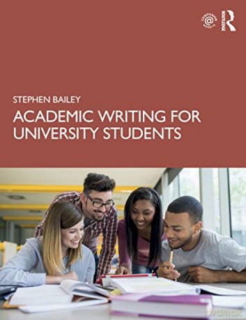 Academic Writing for University Students - Stephen Bailey [KSIĄŻKA]