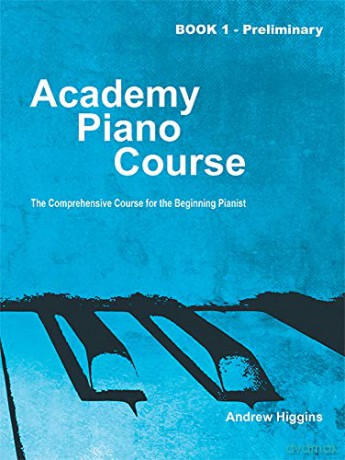 Academy Piano Course Book 1 - Andrew Higgins [KSIĄŻKA]