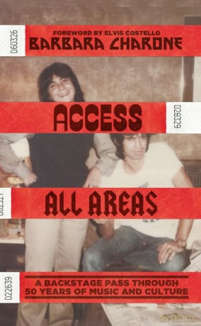 Access All Areas: A Backstage Pass Through 50 Years of Music And Culture - Barbara Charone [KSIĄŻKA]