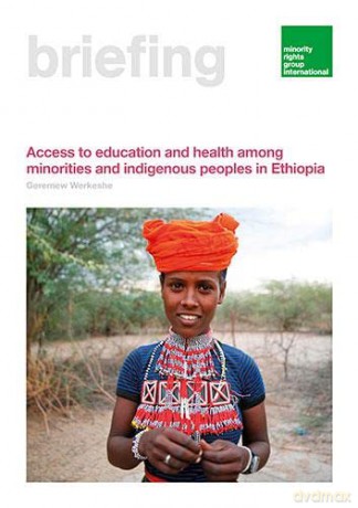 Access to education and health among minorities and indigenous peoples in Ethiopia - Geremew Werkeshe [KSIĄŻKA]