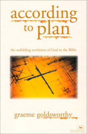 According to Plan - The unfolding revelation of God in the Bible - Graeme Goldsworthy [KSIĄŻKA]