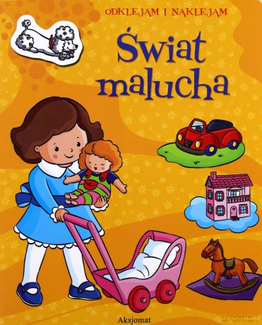 Odklejam i naklejam. Świat malucha [KSIĄŻKA]