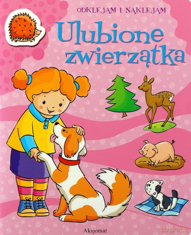 Odklejam i naklejam. Ulubione zwierzątka [KSIĄŻKA]