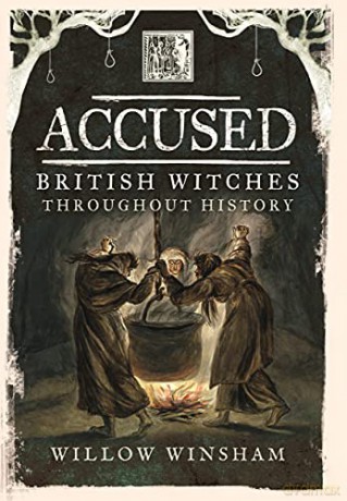 Accused: British Witches throughout History - Willow Winsham [KSIĄŻKA]