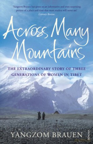Across Many Mountains: The Extraordinary Story of Three Generations of Women in Tibet - Yangzom Brauen [KSIĄŻKA]