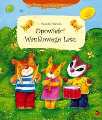 Opowieści Waniliowego Lasu (oprawa twarda) [KSIĄŻKA]