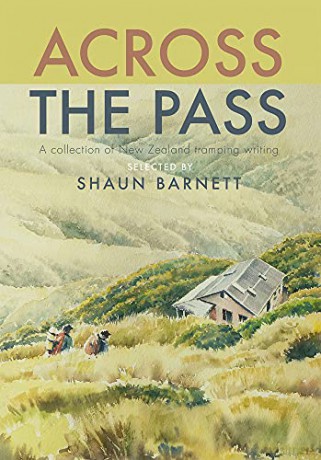 Across the Pass: A collection of tramping writing - Shaun Barnett [KSIĄŻKA]