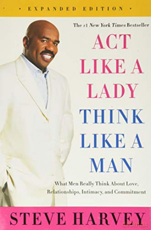 Act Like a Lady, Think Like a Man, Expanded Edition: What Men Really Think About Love, Relationships, Intimacy, and Commitment - Steve Harvey [KSIĄŻKA]