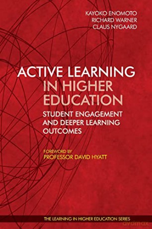 Active Learning in Higher Education: Student Engagement and Deeper Learning Outcomes [KSIĄŻKA]