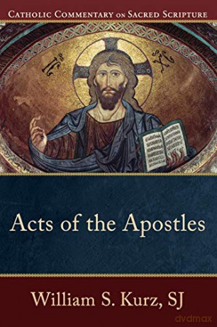 Acts of the Apostles (Catholic Commentary on Sacred Scripture) - William S. Kurz SJ [KSIĄŻKA]