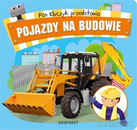 Pan Kluczyk przedstawia- Pojazdy na budowie [KSIĄŻKA]