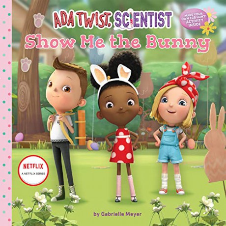 Ada Twist, Scientist: Show Me the Bunny (The Questioneers) - Netflix [KSIĄŻKA]