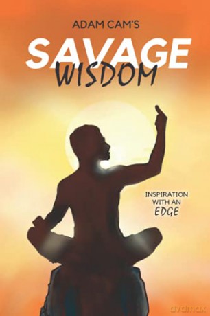 Adam Cam's Savage Wisdom: Inspiration with an edge - Adam Cam [KSIĄŻKA]