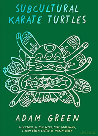 Adam Green: Subcultural Karate Turtles - Yasmin Green [KSIĄŻKA]