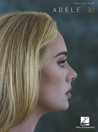 Adele - 30. Piano, Vocal and Guitar: Piano - Vocal - Guitar - Adele [KSIĄŻKA]