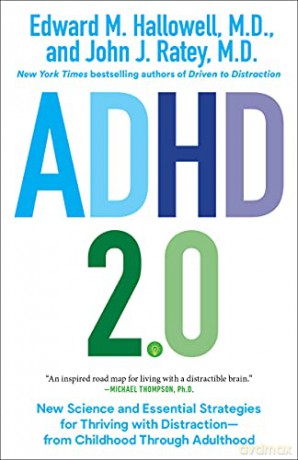 ADHD 2.0: New Science and Essential Strategies for Thriving with Distraction--from Childhood through Adulthood - Edward M. Hallowell M.D. [KSIĄŻKA]