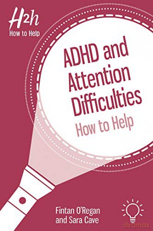 ADHD and Attention Difficulties: How to Help - Fin O'Regan [KSIĄŻKA]