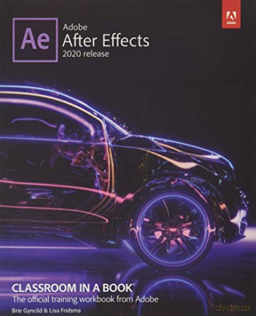 Adobe After Effects Classroom in a Book (2020 release) - Lisa Fridsma [KSIĄŻKA]