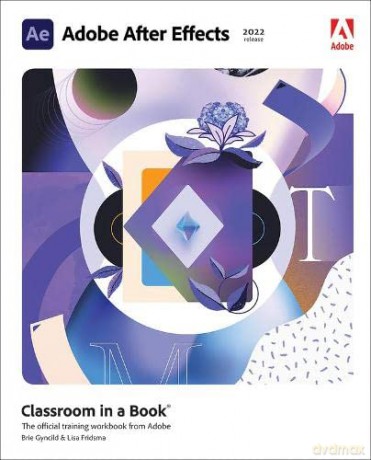 Adobe After Effects Classroom in a Book (2022 release) - Lisa Fridsma [KSIĄŻKA]