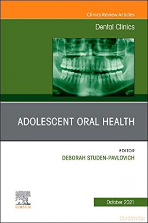 Adolescent Oral Health, An Issue of Dental Clinics of North America (Volume 65-4) (The Clinics: Internal Medicine, Volume 65-4) - Deborah Studen-Pavlovich DMD [KSIĄŻKA]