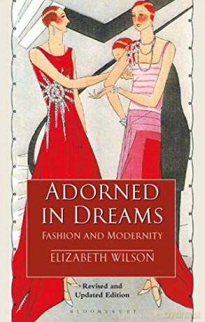 Adorned in Dreams: Fashion and Modernity - Elizabeth Wilson [KSIĄŻKA]