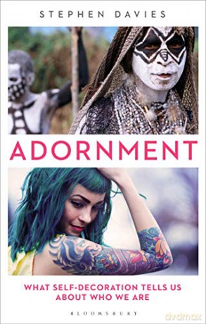 Adornment: What Self-Decoration Tells Us About Who We Are - Stephen Davies [KSIĄŻKA]