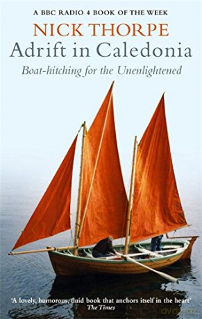 Adrift In Caledonia: Boat-Hitching for the Unenlightened - Nick Thorpe [KSIĄŻKA]