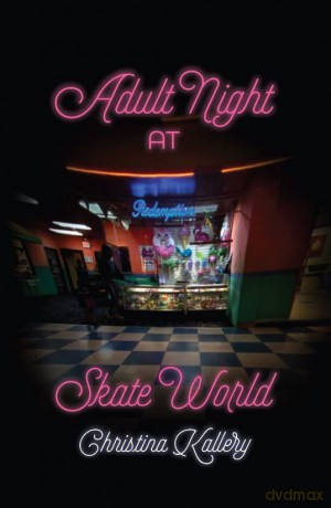 Adult Night at Skate World - Christina Kallery [KSIĄŻKA]