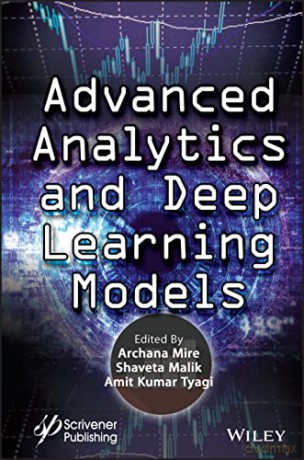 Advanced Analytics and Deep Learning Models (Next Generation Computing and Communication Engineering) - Shaveta Malik [KSIĄŻKA]