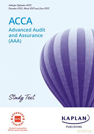 Advanced Audit And Assurance (Aaa) - Study Text - Kaplan [KSIĄŻKA]