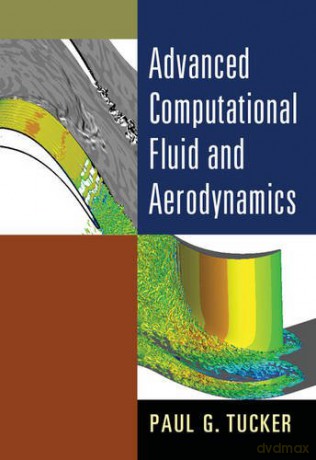Advanced Computational Fluid and Aerodynamics: 54 (Cambridge Aerospace Series, Series Number 54) - Paul G. Tucker [KSIĄŻKA]