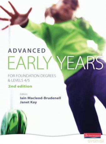 Advanced Early Years: For Foundation Degrees and Levels 4/5, 2nd edition - Iain Macleod-Brudenell [KSIĄŻKA]