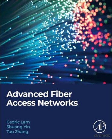 Advanced Fiber Access Networks - Cedric F. Lam [KSIĄŻKA]