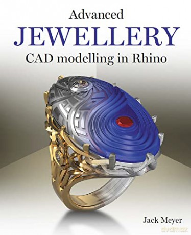 Advanced Jewellery CAD Modelling in Rhino - Jack Meyer [KSIĄŻKA]