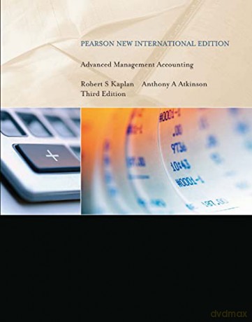 Advanced Management Accounting: Pearson New International Edition - Robert Kaplan [KSIĄŻKA]