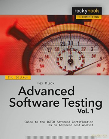 Advanced Software Testing Volume 1: Guide to the Istqb Advanced Certification as an Advanced Test Analyst - Rex Black [KSIĄŻKA]