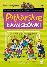 Piłkarskie łamigłówki - Zeszyt 3 (Świat Łamigłowek) [KSIĄŻKA]