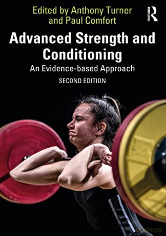 Advanced Strength and Conditioning: An Evidence-based Approach - Anthony Turner [KSIĄŻKA]